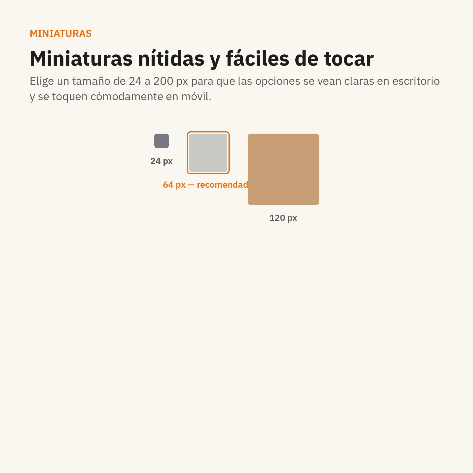 Miniaturas: nítidas y fáciles de tocar, de 24 a 200 px.