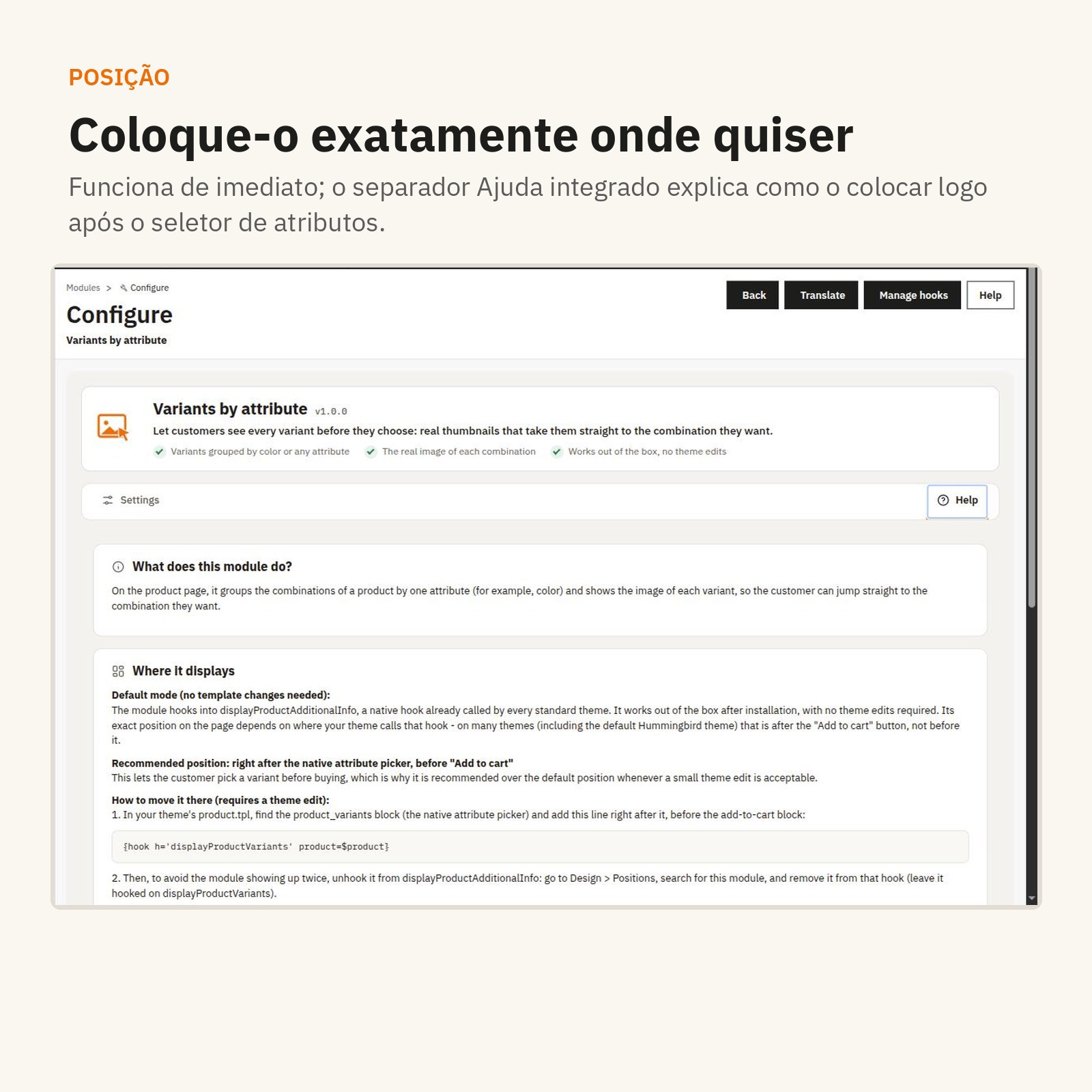 Posição: coloque-o exatamente onde quiser.